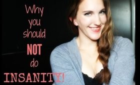 Why You Should NOT do Insanity!