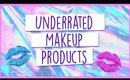 Underrated Makeup/Beauty Products 2017