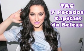 Os 7 Pecados Capitais da Beleza (TAG)