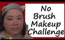 No Brush Makeup Challenge!