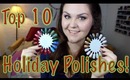 Top 10 Nail Polishes for the Holidays!!