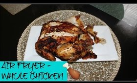 HOW TO AIR FRY A WHOLE CHICKEN