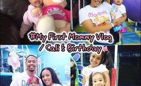 My First Mommy Vlog #1| Cali's Birthday