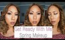 Get Ready With Me:  Spring Makeup