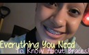 Everything You Need To Know About Braces!