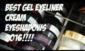 THE BEST GEL LINERS/CREAM EYESHADOWS 2016!!!!