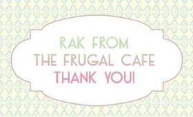 RAK from The Frugal Cafe, Thank you! [PrettyThingsRock]