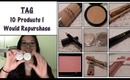 ♥TAG | 10 Products I Would Repurchase♥