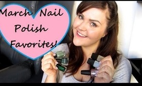 March Nail Polish Favorites!!