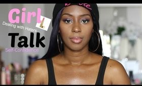 Girl Talk♥Self-Confidence & Haters