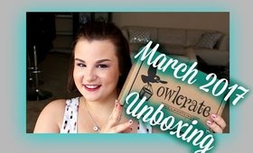 March 2017 Owlcrate Unboxing! // 7BearSarah