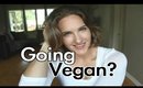 Going Vegan?