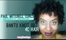 Bantu Knot Out on 4C Hair w/ Paul Mitchell Curls