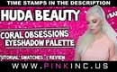 Huda Beauty Coral Obsessions Eyeshadow Palette | Tutorial, Swatches, & Review #BAM! | Tanya Feifel