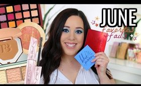 JUNE FAVORITES AND A FEW FAILS 2019!