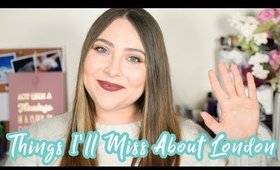 5 Things I'll Miss About Living in London