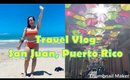 Travel Vlog: San Juan Puerto Rico