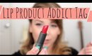 Lip Product Addict Tag