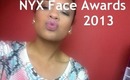 RANT: NYX Face Awards 2013