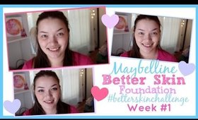 Maybelline Better Skin Challenge // Week 1!
