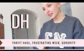 Daily Hayley | A Frustrating Week, Thrift Haul, Sorority