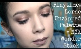 Playtime: Lorac Unzipped Palette + NYX Wonder Stick!