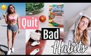 6 Bad Habits I am Quitting //+ adding Healthy Habits// Get your life together 2018