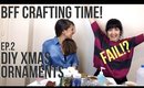 BFF Crafting Time! DIY Christmas Ornaments (Another fail) - QueenLila.com