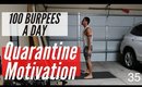 DAY 35 OF QUARANTINE - 100 BURPEES A DAY!