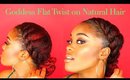 Goddess Flat Twist & Bun on Natural Hair | Protective Style | Samirah Gilli