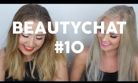 NON BEAUTYCHAT #10 BOYS, DILEMMAS & GETTING MARRIED