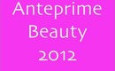 Haul ANTEPRIME BEAUTY 2012..