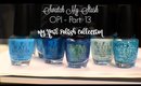 Swatch My Stash - OPI Part 13 | My Nail Polish Collection