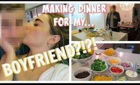 COOKING MY BOYFRIEND DINNER FOR THE FIRST TIME!