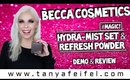 Becca Cosmetics Hydra-Mist Set & Refresh Powder | Demo & Review #Magic! | Tanya Feifel-Rhodes