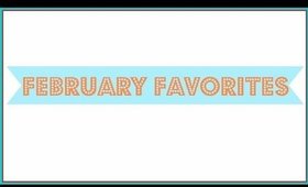 Monthly Favorites February 2014