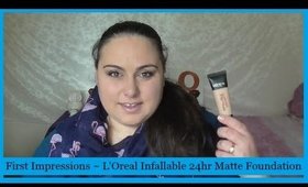 First Impressions ~ L'Oreal Infallable 24hr Matte Foundation