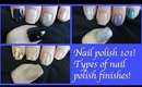 Nail polish 101! Types of nail polish finishes + swatches!