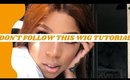wig tutorial you prolly shouldn't follow lol 😅