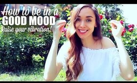 The Best 6 Ways To Raise Your Vibration And Get In Good Mood I Day 8 "TYLA" Challenge