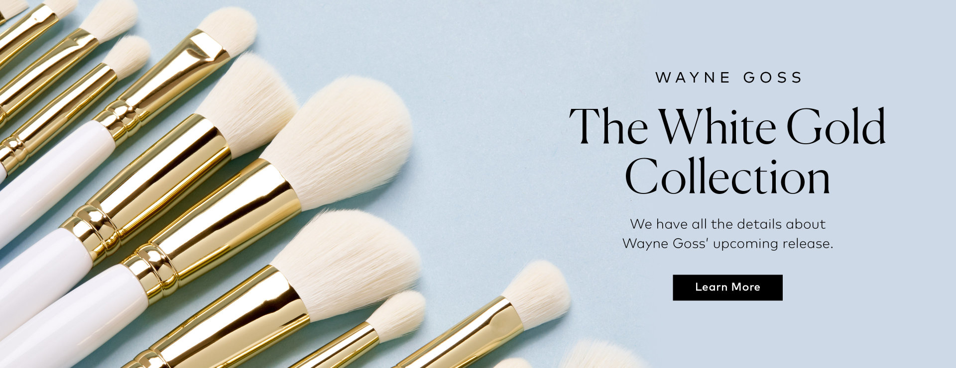 Ready to upgrade your brush collection tomorrow? We have all the details about Wayne Goss' upcoming release.
