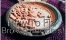 How To Fix A Broken Powder! ♥ Quick & Simple