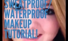 Waterproof/Sweatproof Makeup Tutorial