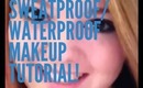 Waterproof/Sweatproof Makeup Tutorial