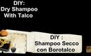 DIY Shampoo Secco con Borotalco (Dry Talc Shampoo)