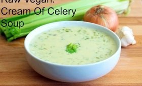 RAW VEGAN CREAM OF CELERY SOUP