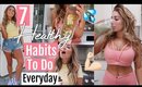 7 Healthy Habits To Do EVERYDAY! Summer 2018
