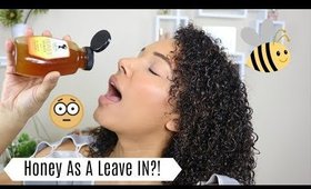 Using Honey As A Leave In?! Does It Work?!