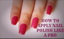 How To Apply Nail Polish Like A Pro!