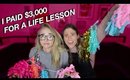 I PAID $3,000 FOR A LIFE LESSON